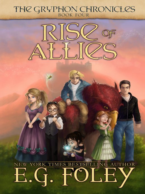 Title details for Rise of Allies (The Gryphon Chronicles, Book 4) by E.G. Foley - Available